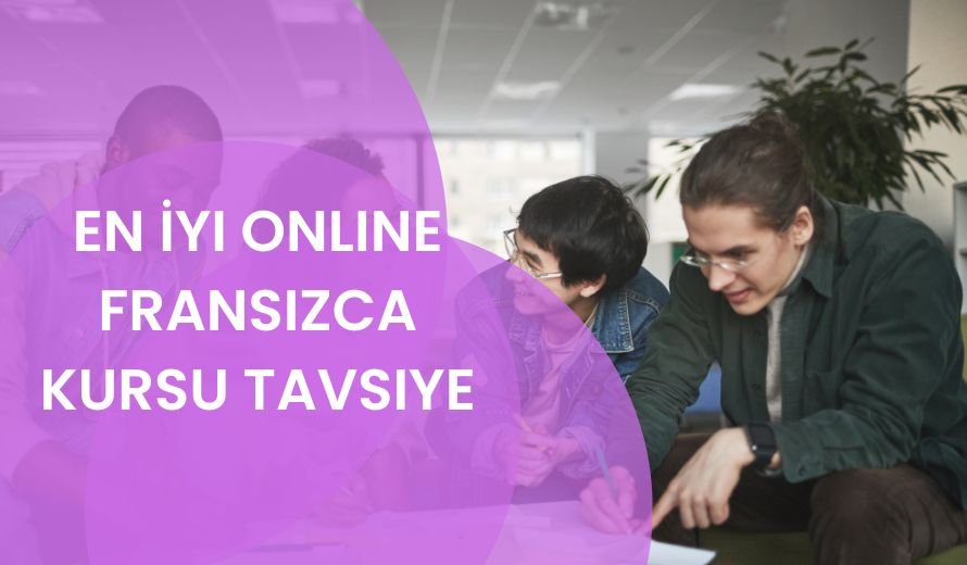 En İyi Online Fransızca Kursu Tavsiye