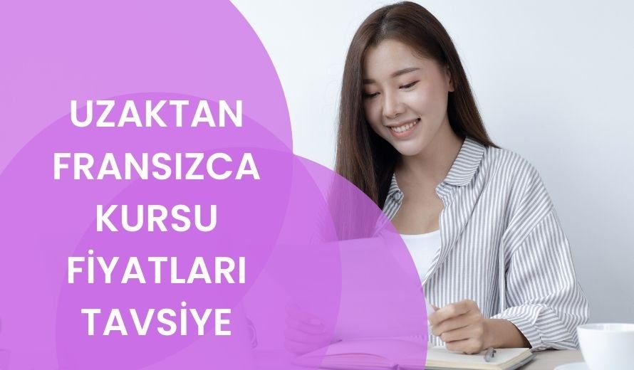 Uzaktan Fransızca Kursu Fiyatları Tavsiye