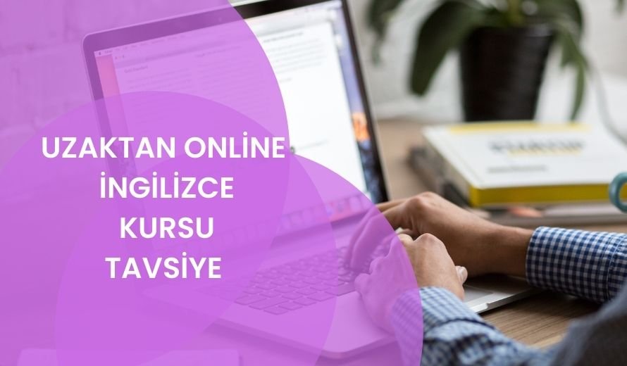 Uzaktan Online İngilizce Kursu Tavsiye